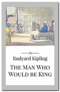The Man Who Would Be King (eBook, ePUB) - Kipling, Rudyard