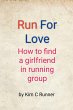 Run for Love - How to Find a Girlfriend... - Bild 1