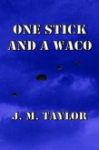 One Stick and a Waco (The STICKS Trilogy, #2) (eBook, ePUB) One Stick and a Waco (The STICKS Trilogy, #2) (eBook, ePUB)