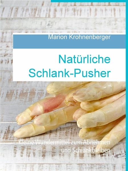 Natürliche Schlank-Pusher (eBook, ePUB) Natürliche Schlank-Pusher (eBook, ePUB)