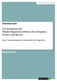 Zur Rezeption des Phädra-Hippolytos-Mythos bei Euripides, Seneca und Racine (eBook, ePUB)