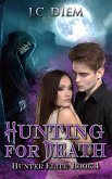 Hunting for Death (Hunter Elite, #4) (eBook, ePUB) Hunting for Death (Hunter Elite, #4) (eBook, ePUB)