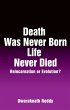Death Was Never Born Life Never Died -... - Bild 1