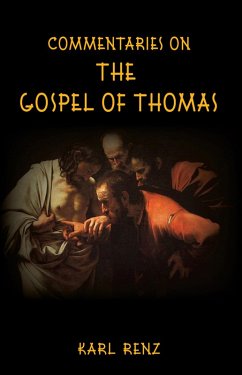 Commentaries On The Gospel Of Thomas (eBook, ePUB) - Renz, Karl