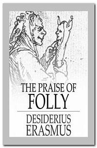 The Praise of Folly (eBook, ePUB) - Erasmus, Desiderius