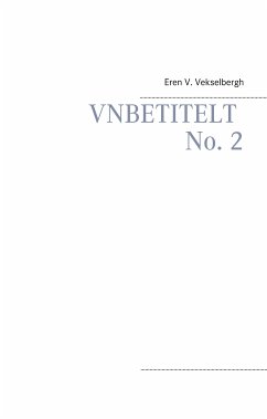 Unbetitelt No. 2 (eBook, ePUB) - Vekselbergh, Eren V.