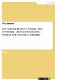 International Business. Foreign Direct Investment. Qatar and Saudi Arabia. Political and Economic Challenges (eBook, PDF)