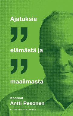 Ajatuksia elämästä ja maailmasta (eBook, ePUB) - Pesonen, Antti