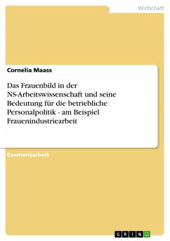 Das Frauenbild in der NS-Arbeitswissenschaft und seine Bedeutung für die betriebliche Personalpolitik - am Beispiel Frauenindustriearbeit (eBook, ePUB) - Maass, Cornelia
