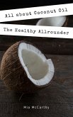 All about Coconut Oil (eBook, ePUB)