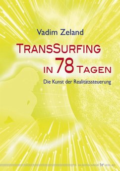 Transsurfing in 78 Tagen (eBook, ePUB) - Zeland, Vadim