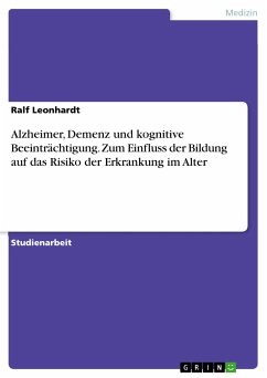 Alzheimer, Demenz und kognitive Beeinträchtigung. Zum Einfluss der Bildung auf das Risiko der Erkrankung im Alter (eBook, PDF) - Leonhardt, Ralf