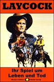 Ihr Spiel um Leben und Tod / Laycock Western Bd.255 (eBook, ePUB)