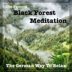 The Famous Black Forest Meditation - Guided Mindfulness Meditation Program for Spiritual & Physical Wellness (MP3-Download)