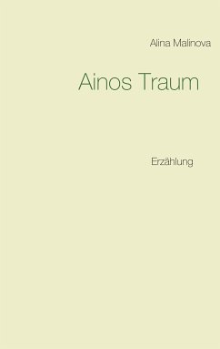 Ainos Traum (eBook, ePUB) - Malinova, Alina