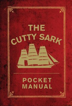 The Cutty Sark Pocket Manual (eBook, ePUB) - National Maritime Museum; Hewett, Arron; Macfarlane, Louise