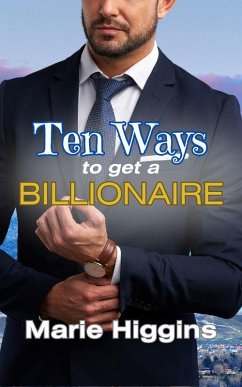 Ten Ways to Get a Billionaire (Where Dreams Come True, #10) (eBook, ePUB) - Higgins, Marie