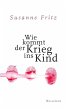 Wie kommt der Krieg ins Kind (eBook,... - Bild 1
