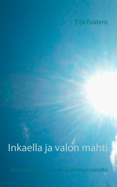 Inkaella ja valon mahti (eBook, ePUB) - Paatero, Eija