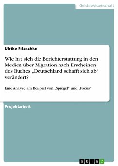 Wie hat sich die Berichterstattung in den Medien über Migration nach Erscheinen des Buches "Deutschland schafft sich ab" verändert? (eBook, ePUB)