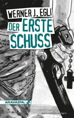 Der erste Schuss (eBook, ePUB) - Egli, Werner J.