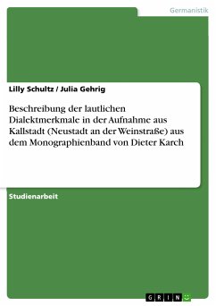 Beschreibung der lautlichen Dialektmerkmale in der Aufnahme aus Kallstadt (Neustadt an der Weinstraße) aus dem Monographienband von Dieter Karch (eBook, ePUB)