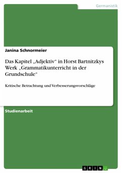 Das Kapitel "Adjektiv" in Horst Bartnitzkys Werk "Grammatikunterricht in der Grundschule" (eBook, ePUB) Das Kapitel "Adjektiv" in Horst Bartnitzkys Werk "Grammatikunterricht in der Grundschule" (eBook, ePUB)