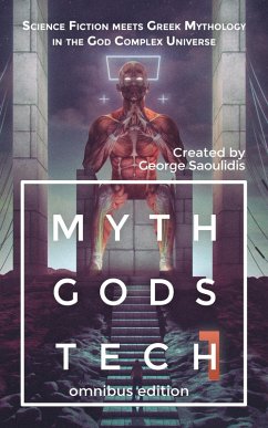 Myth Gods Tech 1: Omnibus Edition: Science Fiction Meets Greek Mythology In The God Complex Universe (eBook, ePUB) - Saoulidis, George