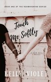 Touch Me Softly (The Reawakening Series, #1) (eBook, ePUB)