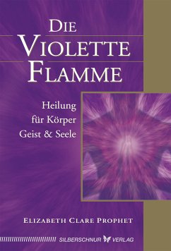 Die violette Flamme (eBook, ePUB) - Prophet, Elizabeth Clare