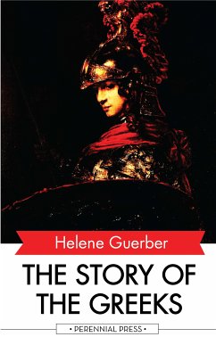 The Story of the Greeks (eBook, ePUB) - Guerber, Helene