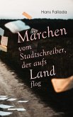 Märchen vom Stadtschreiber, der aufs Land flog (eBook, ePUB)