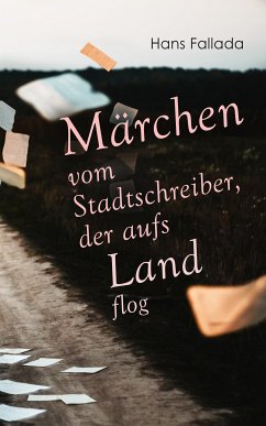 Märchen vom Stadtschreiber, der aufs Land flog (eBook, ePUB) - Fallada, Hans