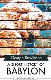 A Short History of Babylon (eBook, ePUB)