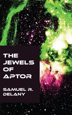 The Jewels of Aptor (eBook, ePUB) - Delany, Samuel R.