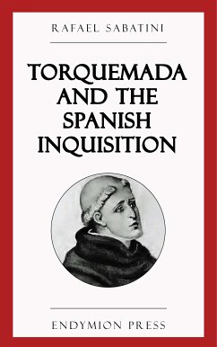 Torquemada and the Spanish Inquisition (eBook, ePUB) - Sabatini, Rafael