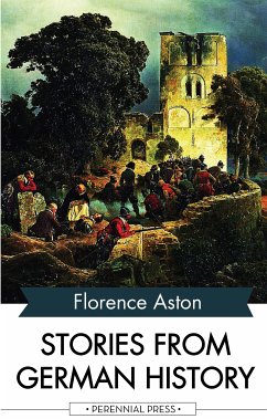 Stories from German History (eBook, ePUB) - Aston, Florence