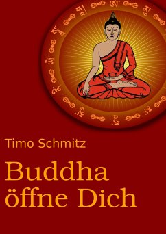 Buddha öffne dich (eBook, ePUB) - Schmitz, Timo