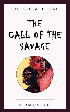 The Call of the Savage (eBook, ePUB) - Kline, Otis Adelbert