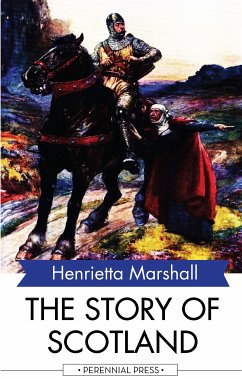 The Story of Scotland (eBook, ePUB) - Marshall, Henrietta