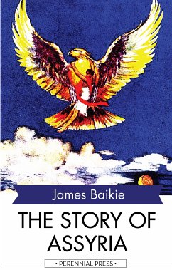 The Story of Assyria (eBook, ePUB) - Baikie, James