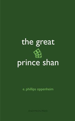 The Great Prince Shan (eBook, ePUB) - Oppenheim, E. Phillips