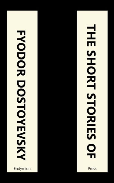 The Short Stories of Fyodor Dostoyevsky (eBook, ePUB)