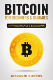 Bitcoin for Beginners & Dummies: Cryptocurrency & Blockchain (eBook, ePUB)