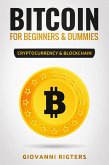 Bitcoin for Beginners & Dummies: Cryptocurrency & Blockchain (eBook, ePUB) Bitcoin for Beginners & Dummies: Cryptocurrency & Blockchain (eBook, ePUB)