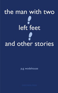 The Man With Two Left Feet and Other Stories (eBook, ePUB) - Wodehouse, P. G.