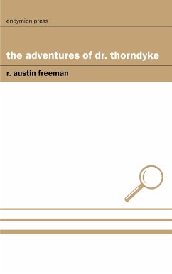 The Adventures of Dr. Thorndyke (eBook, ePUB) - Freeman, R. Austin