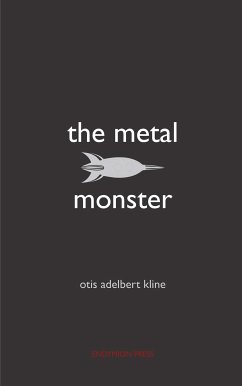 The Metal Monster (eBook, ePUB) - Kline, Otis Adelbert