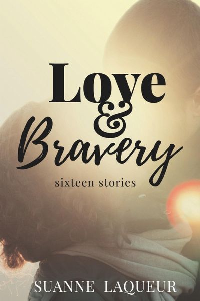 Love and Bravery: Hardcore Acts of Courage (eBook, ePUB)