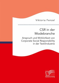 CSR in der Modebranche. Anspruch und Wirklichkeit von Corporate Social Responsibility in der Textilindustrie - Fenzel, Viktoria